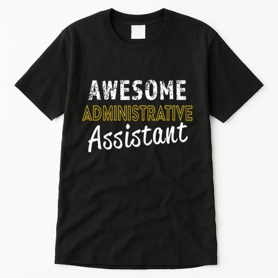 Administrative Assistant Appreciation Gift Admin Day Tall T-Shirt