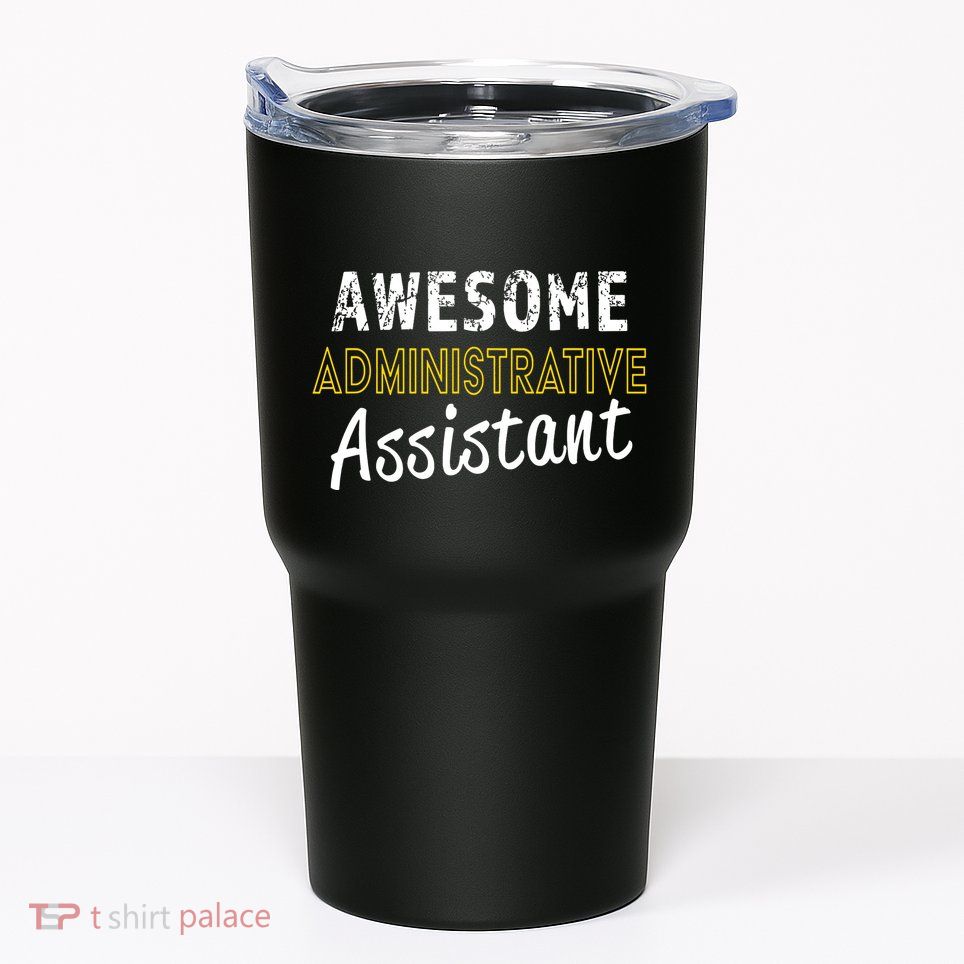 Administrative Assistant Appreciation Gift Admin Day Tumbler