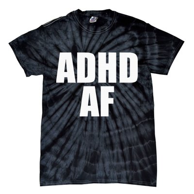 Adhd Af Tie-Dye T-Shirt
