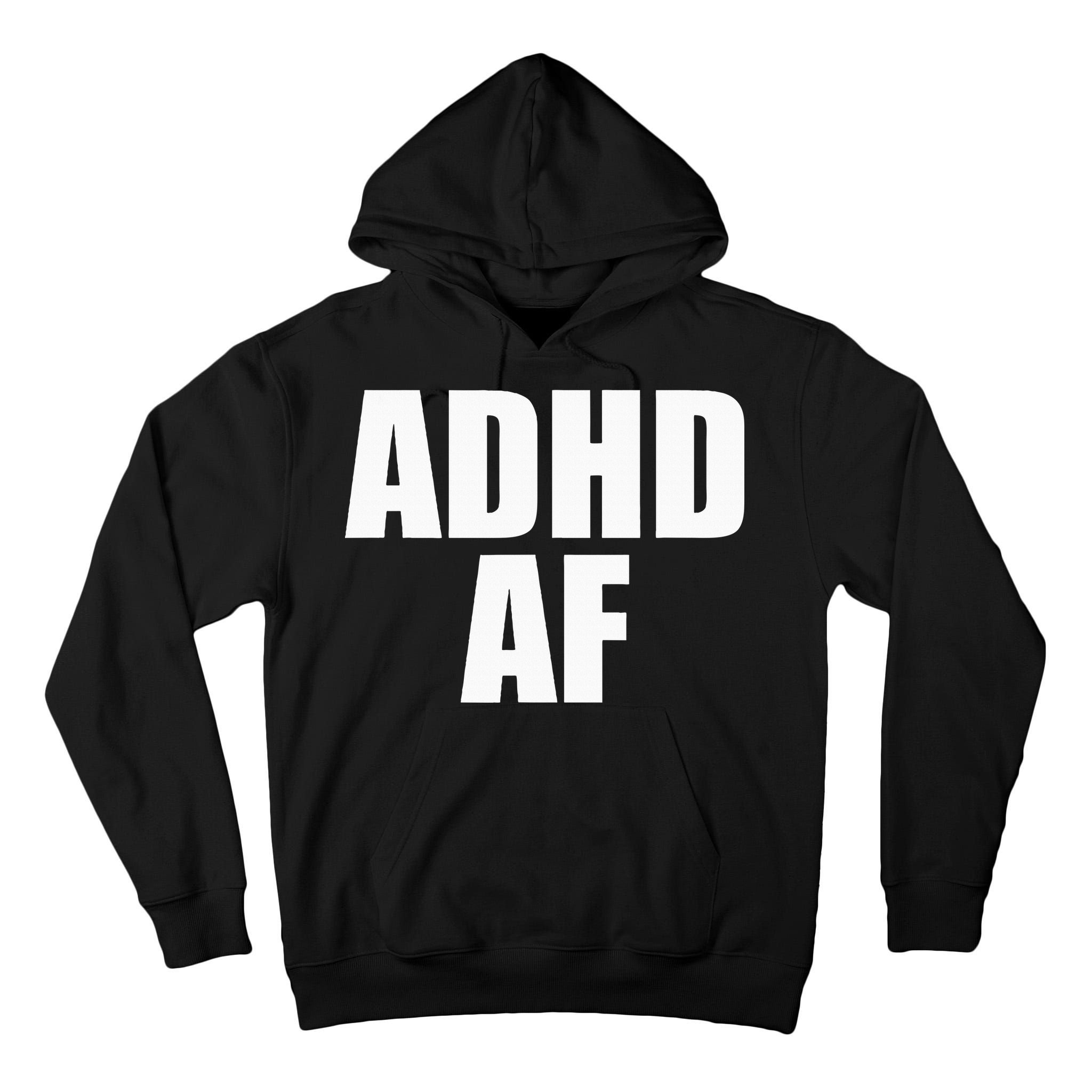 Adhd Af Tall Hoodie