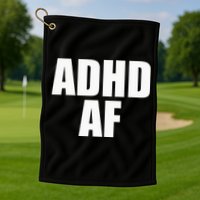 Adhd Af Golf Towel