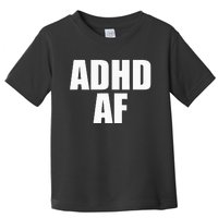 Adhd Af Toddler T-Shirt