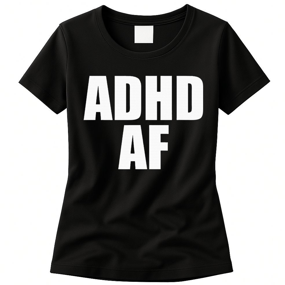 Adhd Af Womens T-Shirt