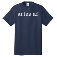 Aries Af Astrology March April Birthday Zodiac Funny Gift Tall T-Shirt