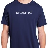 Aries Af Astrology March April Birthday Zodiac Funny Gift Adult ChromaSoft Performance T-Shirt