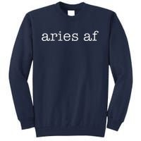 Aries Af Astrology March April Birthday Zodiac Funny Gift Tall Sweatshirt