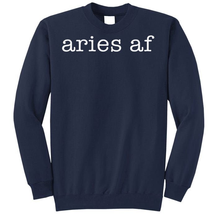 Aries Af Astrology March April Birthday Zodiac Funny Gift Tall Sweatshirt