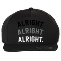 Alright Alright Alright Wool Snapback Cap