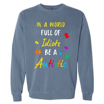 Autism Autistic Asperger Syndrom Aspie Puzzle Autist Support Garment-Dyed Sweatshirt