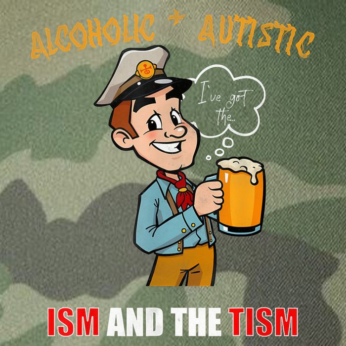 Alcoholic And Autistic IVe Got The Ism And The Tism Legacy Tie Dye Trucker Hat