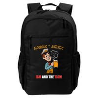 Alcoholic And Autistic IVe Got The Ism And The Tism Backpack