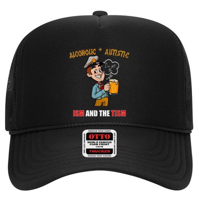 Alcoholic And Autistic IVe Got The Ism And The Tism Trucker Hat