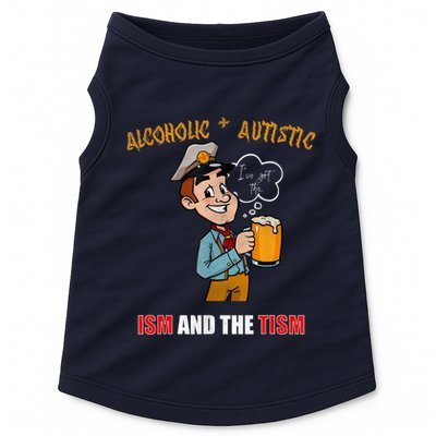 Alcoholic And Autistic IVe Got The Ism And The Tism Doggie Tank