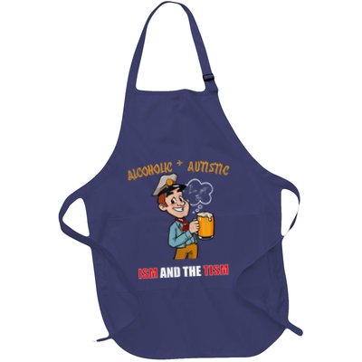 Alcoholic And Autistic IVe Got The Ism And The Tism Apron