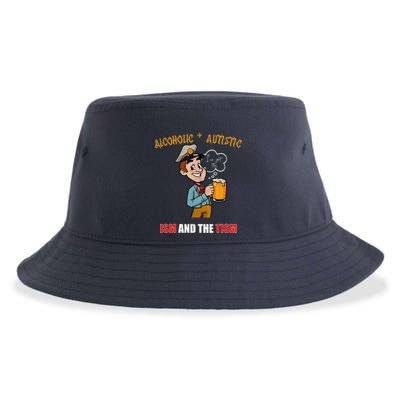 Alcoholic And Autistic IVe Got The Ism And The Tism Sustainable Bucket Hat