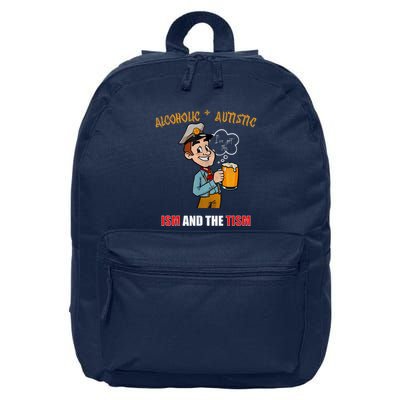 Alcoholic And Autistic IVe Got The Ism And The Tism 16 in Basic Backpack