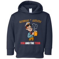 Alcoholic And Autistic IVe Got The Ism And The Tism Toddler Hoodie