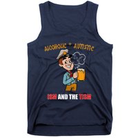 Alcoholic And Autistic IVe Got The Ism And The Tism Tank Top