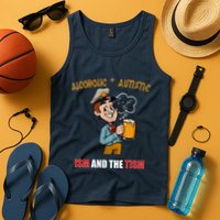 Alcoholic And Autistic IVe Got The Ism And The Tism Tank Top