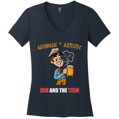 Alcoholic And Autistic IVe Got The Ism And The Tism Women's V-Neck T-Shirt