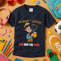 Alcoholic And Autistic IVe Got The Ism And The Tism Kids T-Shirt