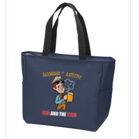 Alcoholic And Autistic IVe Got The Ism And The Tism Zip Tote Bag