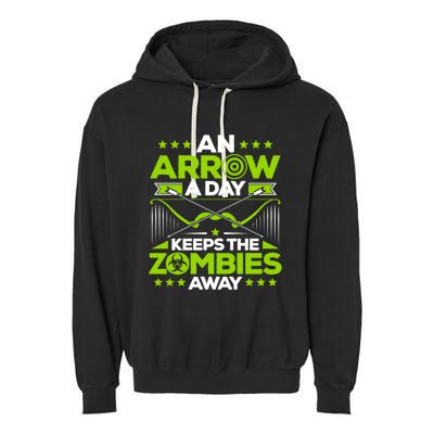 Archery An Arrow A Day Keeps The Zombies Away Archer Funny Gift Garment-Dyed Fleece Hoodie