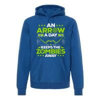 Archery An Arrow A Day Keeps The Zombies Away Archer Funny Gift Premium Hoodie