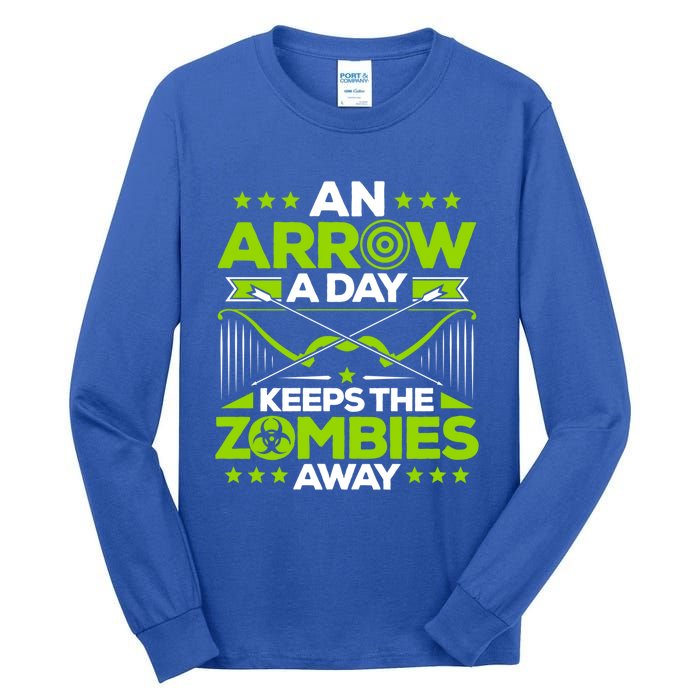 Archery An Arrow A Day Keeps The Zombies Away Archer Funny Gift Tall Long Sleeve T-Shirt