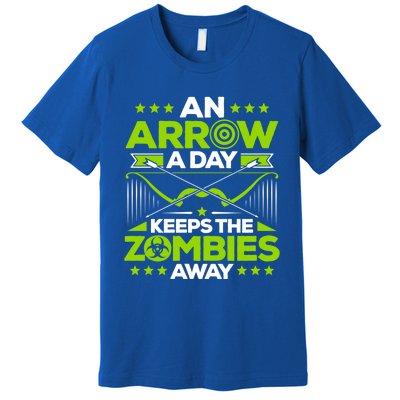 Archery An Arrow A Day Keeps The Zombies Away Archer Funny Gift Premium T-Shirt