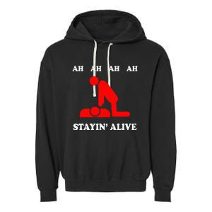 Ah Ah Ah Stayin Alive Cpr Garment-Dyed Fleece Hoodie