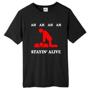 Ah Ah Ah Stayin Alive Cpr Tall Fusion ChromaSoft Performance T-Shirt