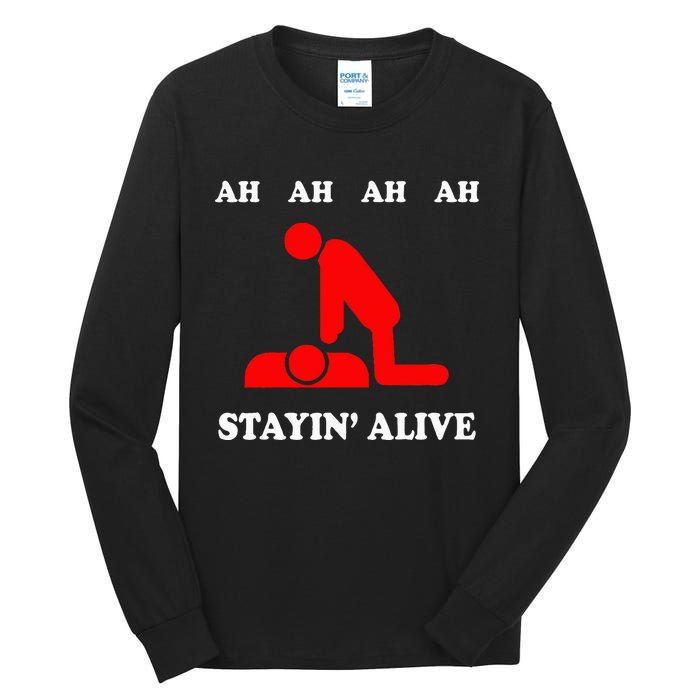 Ah Ah Ah Stayin Alive Cpr Tall Long Sleeve T-Shirt