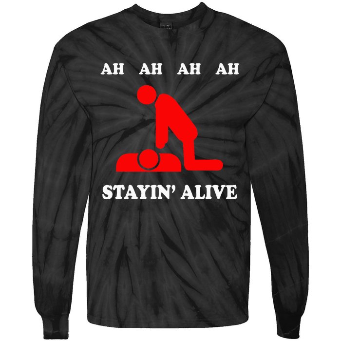 Ah Ah Ah Stayin Alive Cpr Tie-Dye Long Sleeve Shirt