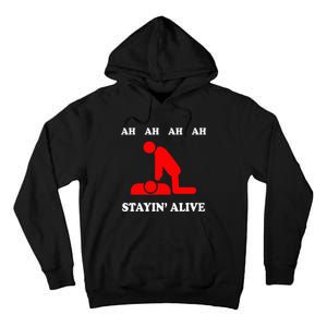 Ah Ah Ah Stayin Alive Cpr Tall Hoodie