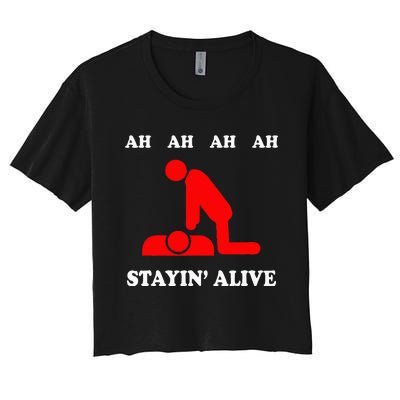 Ah Ah Ah Stayin Alive Cpr Women's Crop Top Tee