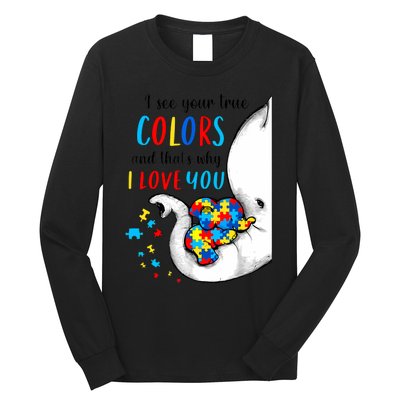 Autism Awareness Acceptance I See Your True Colors Long Sleeve Shirt