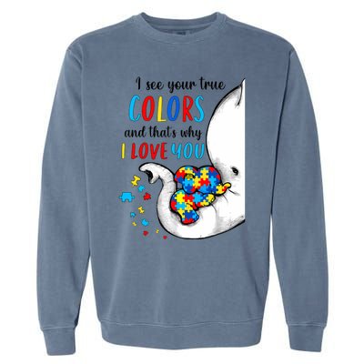 Autism Awareness Acceptance I See Your True Colors Garment-Dyed Sweatshirt