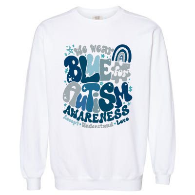 Autism Awarenessin April We Wear Blue Occupational Therapy Garment-Dyed Sweatshirt