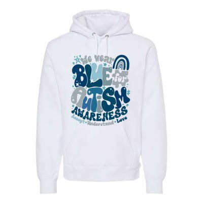 Autism Awarenessin April We Wear Blue Occupational Therapy Premium Hoodie