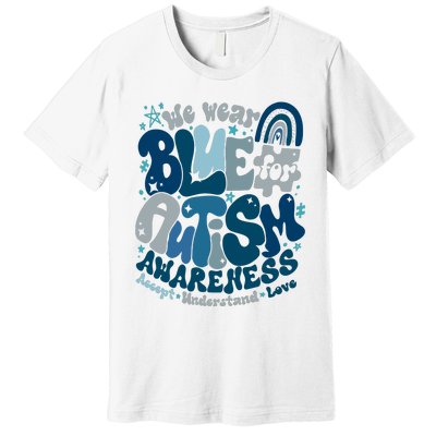 Autism Awarenessin April We Wear Blue Occupational Therapy Premium T-Shirt