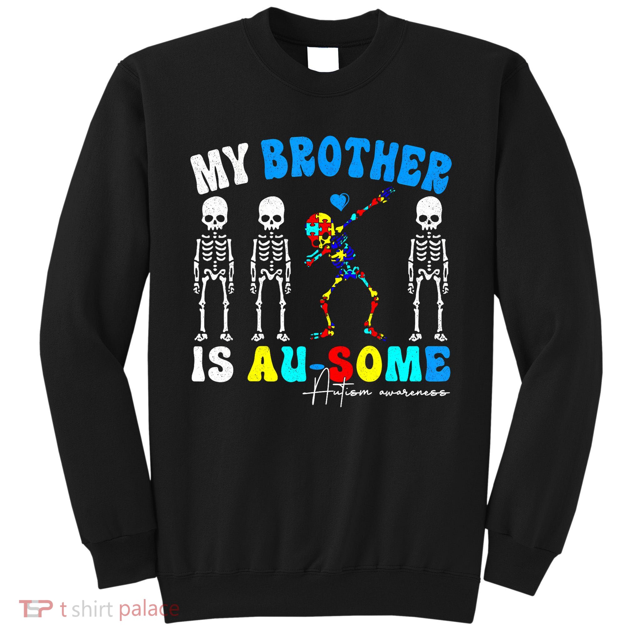 Autism Awareness Autism Squad Support Awesome  Tall Sweatshirt
