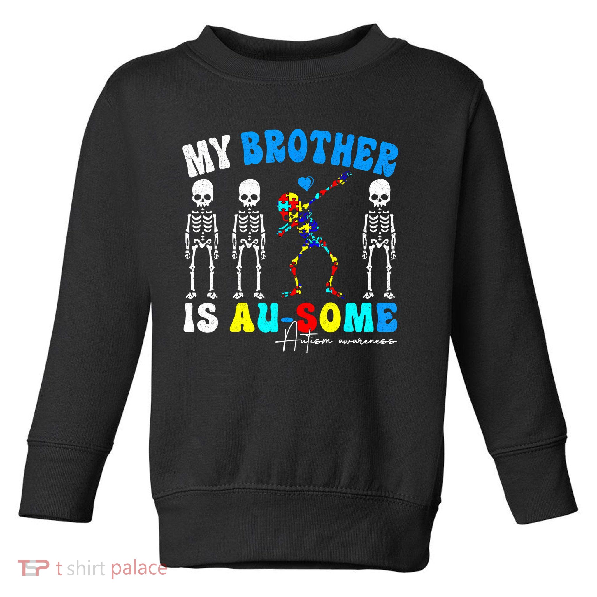 Autism Awareness Autism Squad Support Awesome  Toddler Sweatshirt