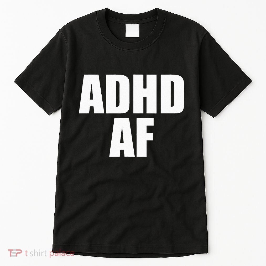 ADHD AF Tall T-Shirt