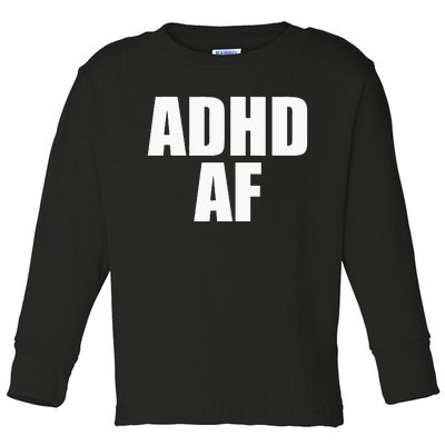 ADHD AF Toddler Long Sleeve Shirt