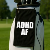 ADHD AF Golf Towel