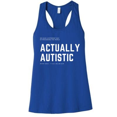 Actually Autistic Autism Awareness Be Kind Be Compassionate Great Gift Women's Racerback Tank