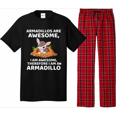 Armadillo's Are Awesome, Therefore I Am An Armadillo Pajama Set