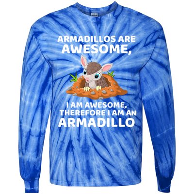 Armadillo's Are Awesome, Therefore I Am An Armadillo Tie-Dye Long Sleeve Shirt