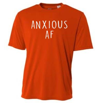 Anxious Af Anxiety Panic Stress Tal Health Awareness Meme Cool Gift Cooling Performance Crew T-Shirt